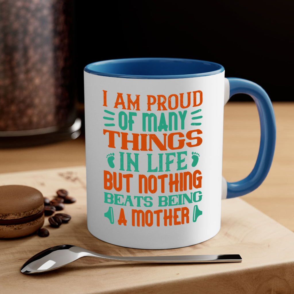 I am proud of many things in life but nothing beats being a mother Style 119#- baby2-Mug / Coffee Cup