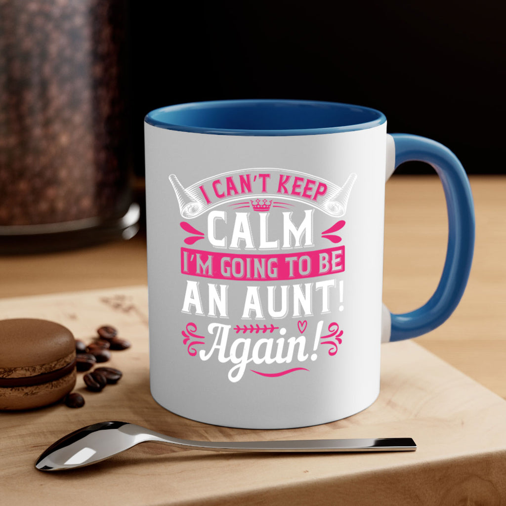 I can’t keep calm I’m going to be an aunt Again Style 53#- aunt-Mug / Coffee Cup