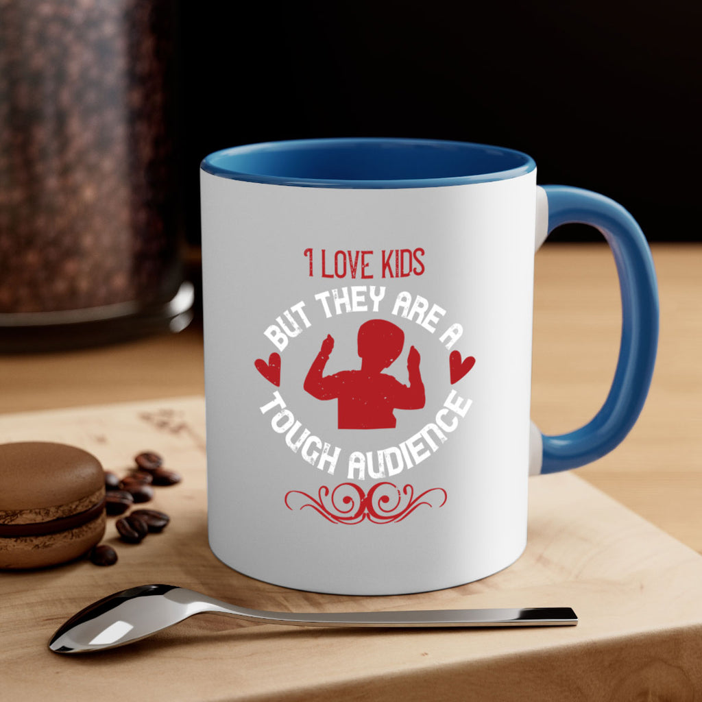 I love kids but they are a tough audience Style 36#- kids-Mug / Coffee Cup