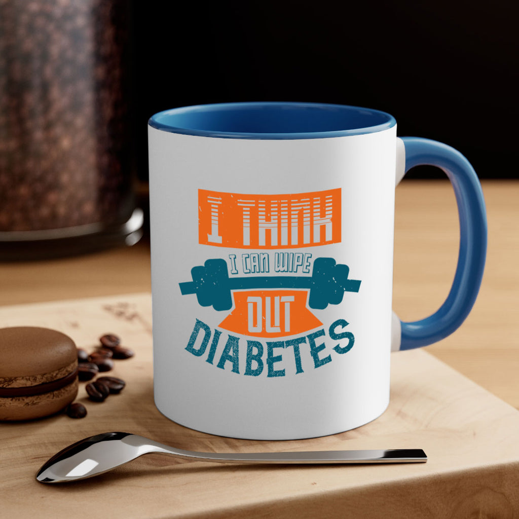 I think I can wipe out diabetes Style 30#- diabetes-Mug / Coffee Cup