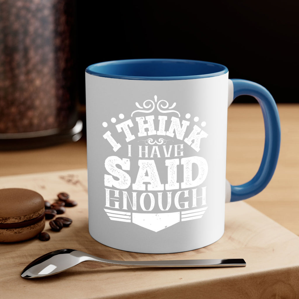 I think I have said enough Style 32#- Architect-Mug / Coffee Cup