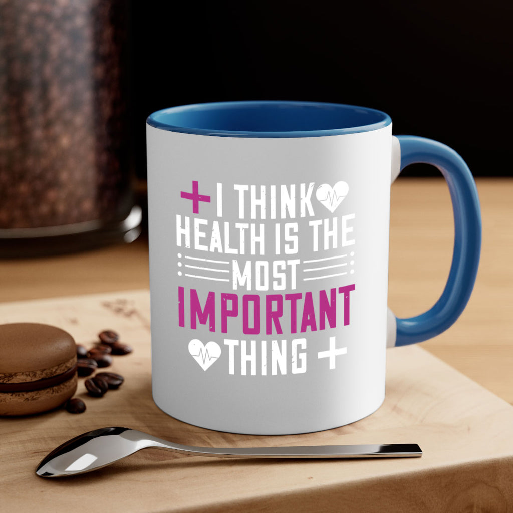 I think health is the most important thing Style 31#- World Health-Mug / Coffee Cup