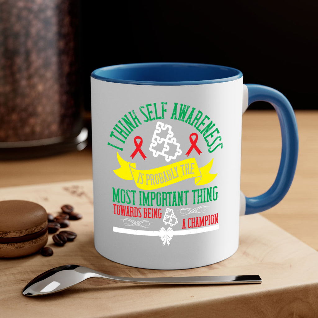 I think self awareness is probably the most important thing towards being Style 45#- Self awareness-Mug / Coffee Cup