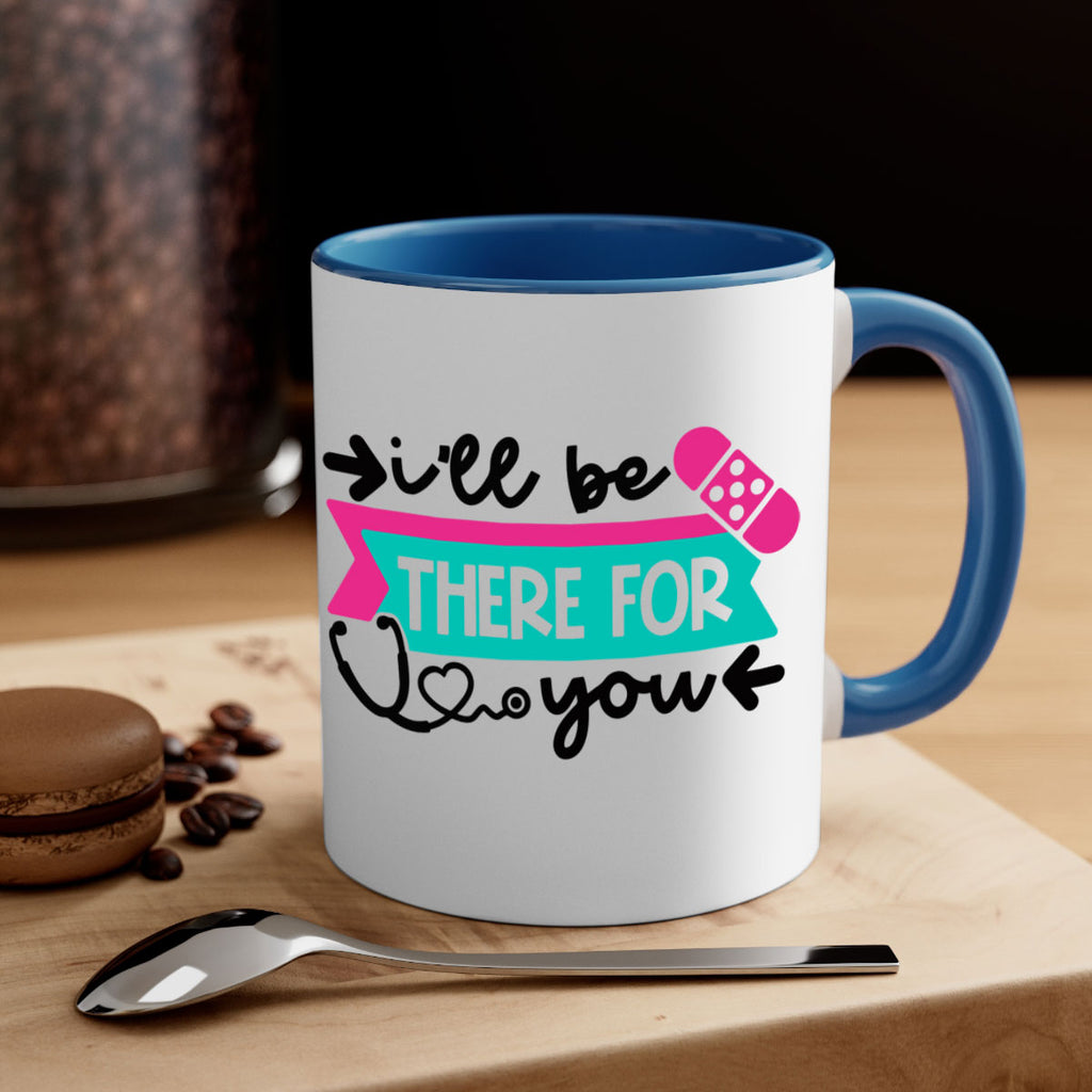 Ill Be There For You Style Style 160#- nurse-Mug / Coffee Cup