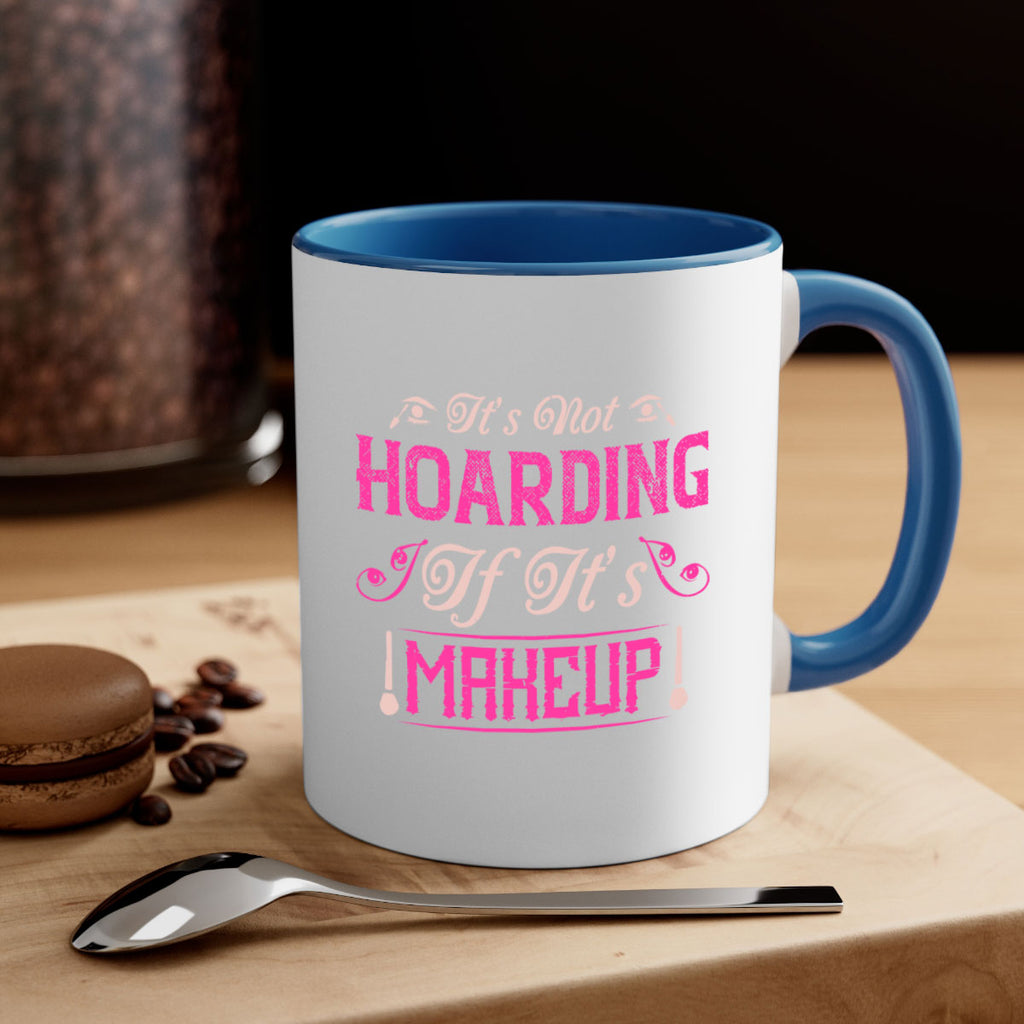 It’s not hoarding if it’s makeup Style 202#- makeup-Mug / Coffee Cup