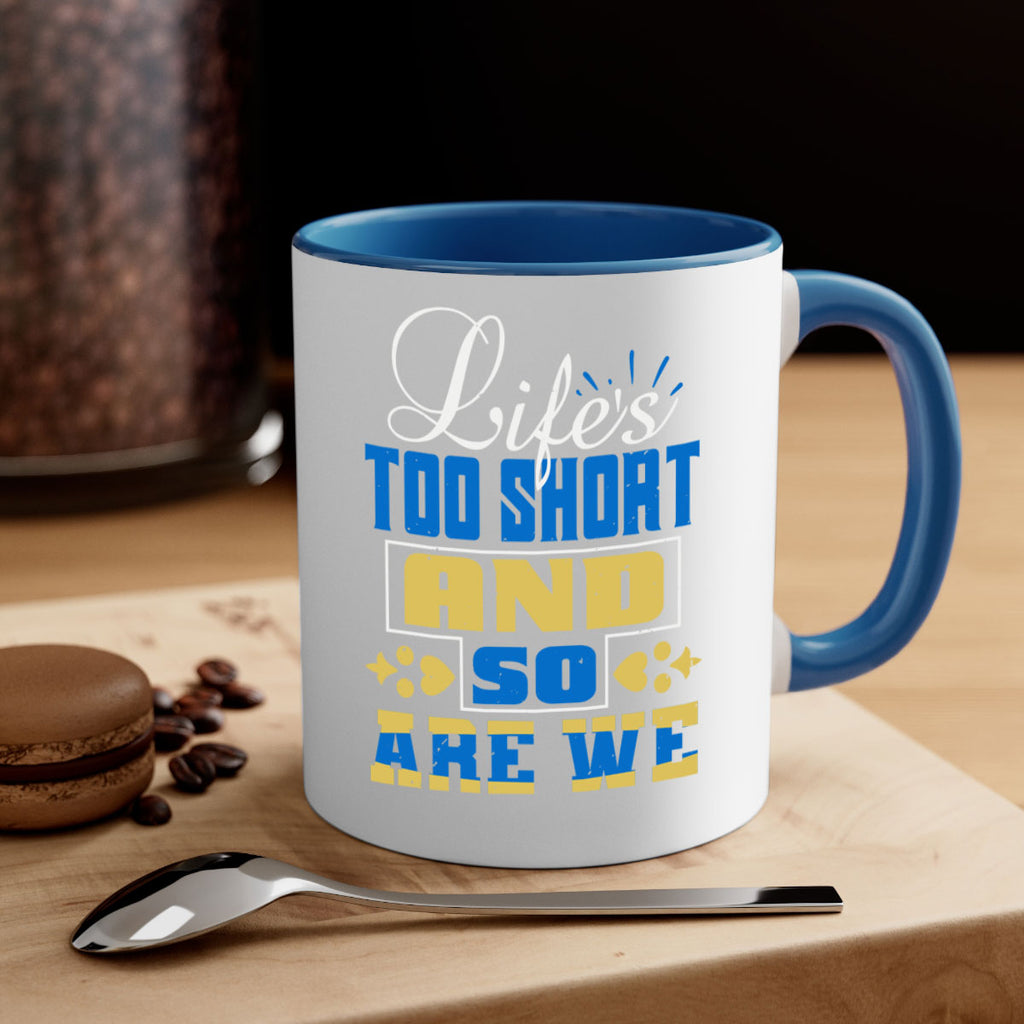 Life’s too short and so are we Style 88#- best friend-Mug / Coffee Cup