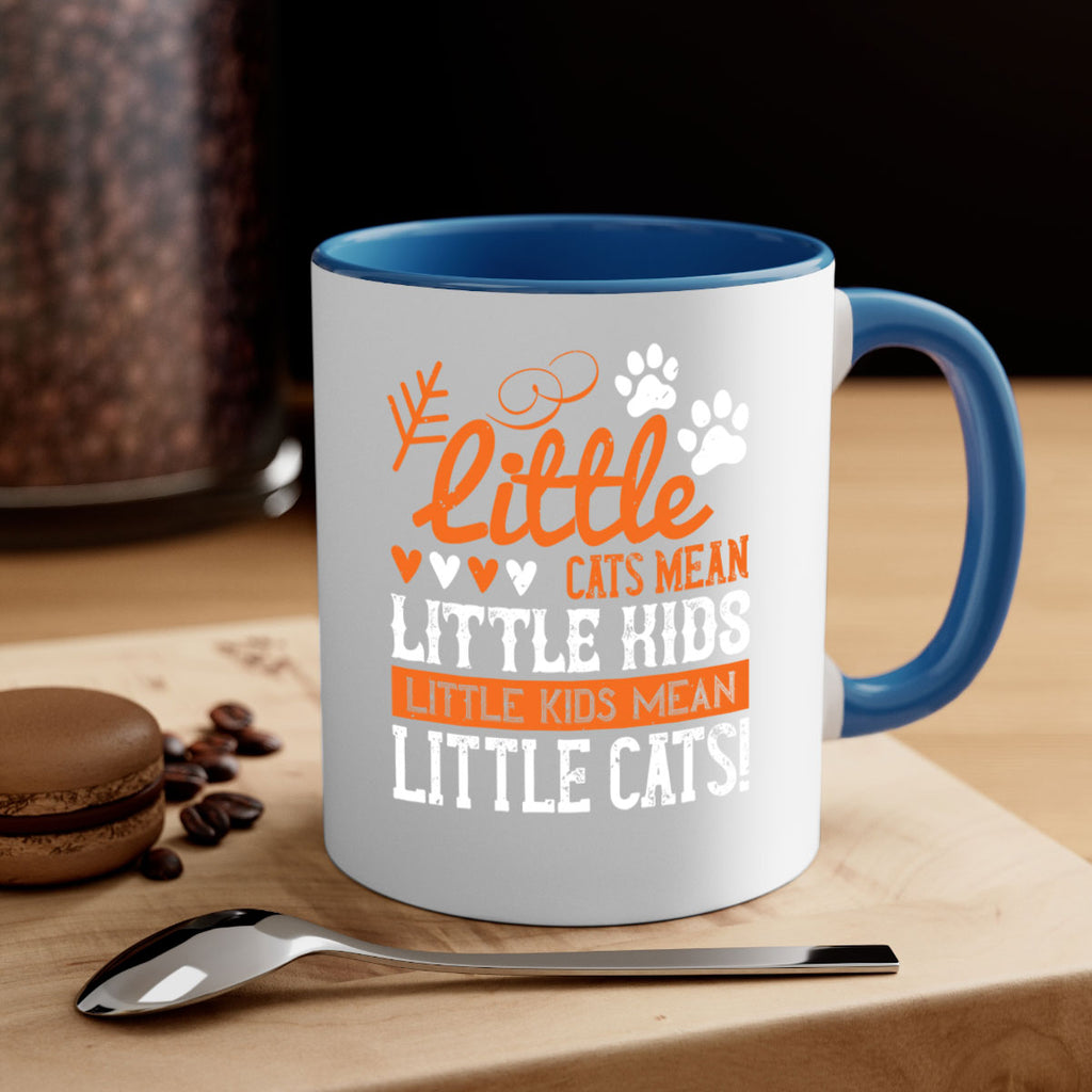 Little cats mean little kids little kids mean little cats Style 27#- kids-Mug / Coffee Cup