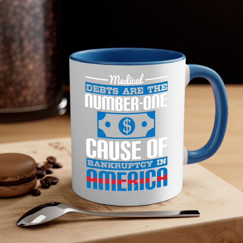 Medical debts are the numberone cause of bankruptcy in America Style 35#- medical-Mug / Coffee Cup