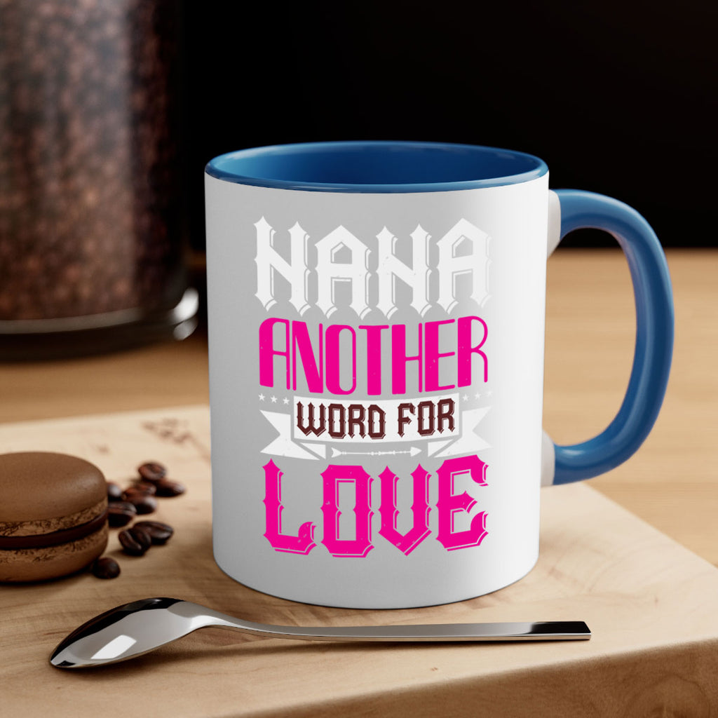 NANA ANOTHER WORD FOR LOVE 102#- grandma-Mug / Coffee Cup