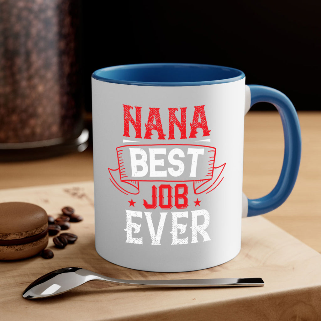 NANA BEST JOB EVER 11#- grandma-Mug / Coffee Cup