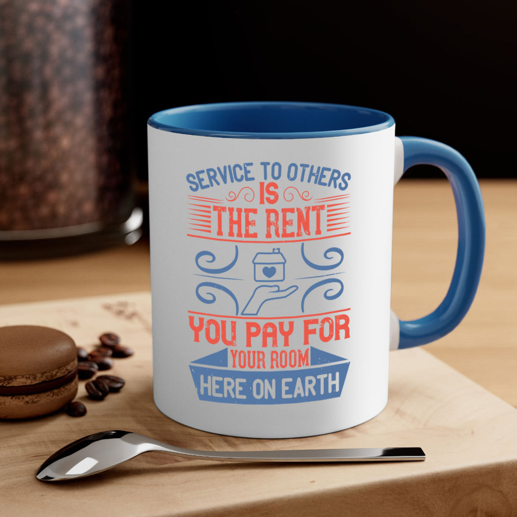 Service to others is the rent you pay for your room here on earth Style 29#-Volunteer-Mug / Coffee Cup
