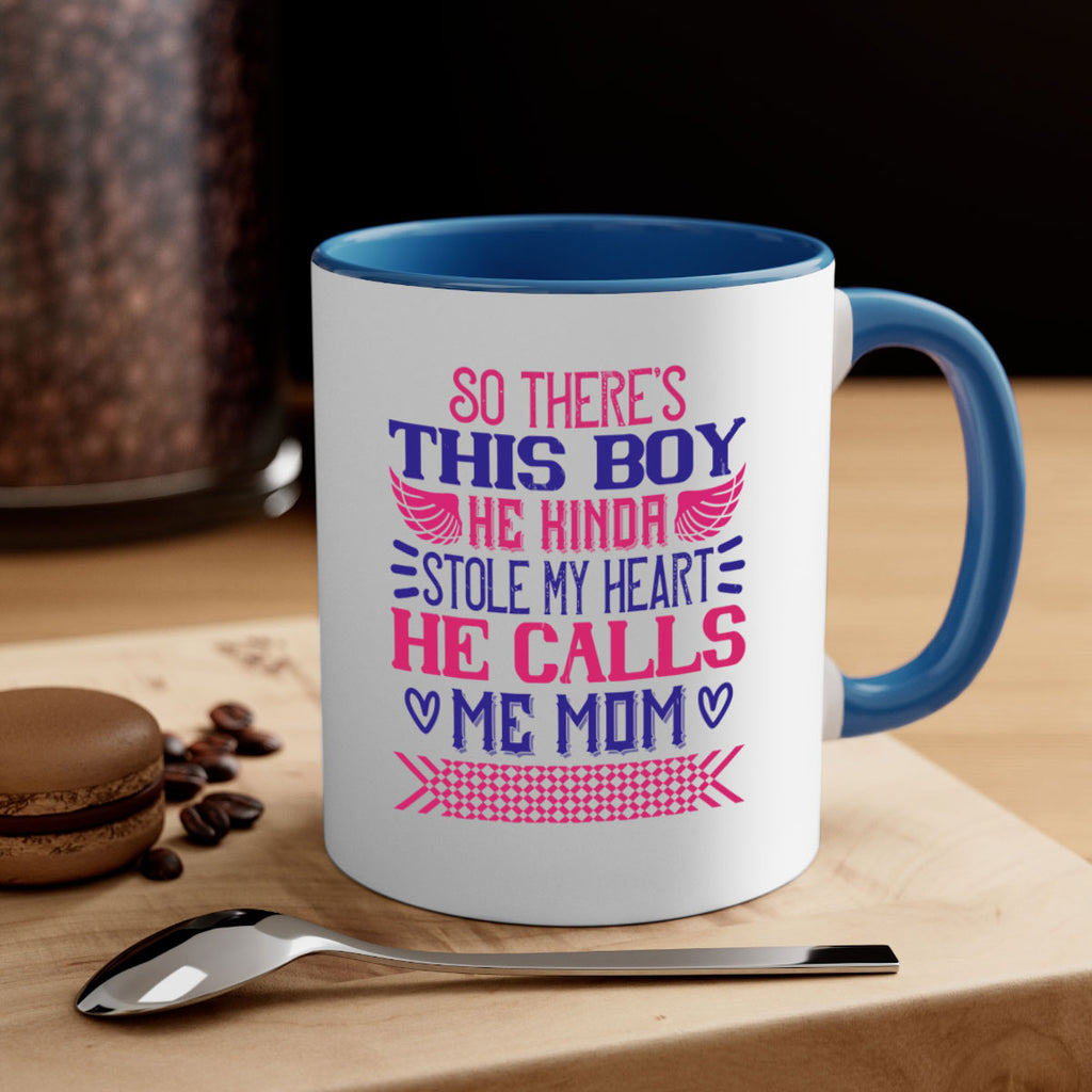 So there’s this boy He kinda stole my heart He calls me Mom Style 9#- baby2-Mug / Coffee Cup