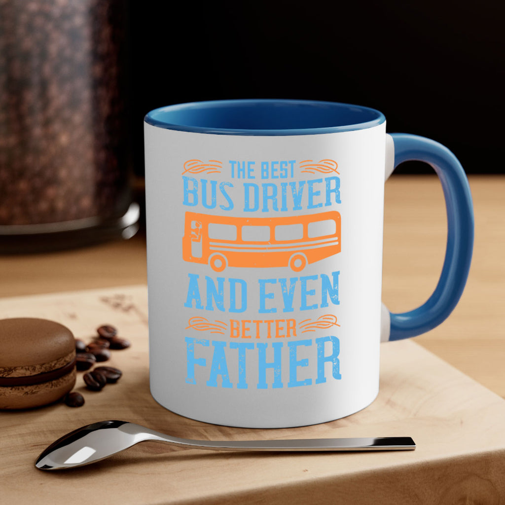 THE BEST BUS DRIVER AND EVEN BETTER FATHER Style 13#- bus driver-Mug / Coffee Cup