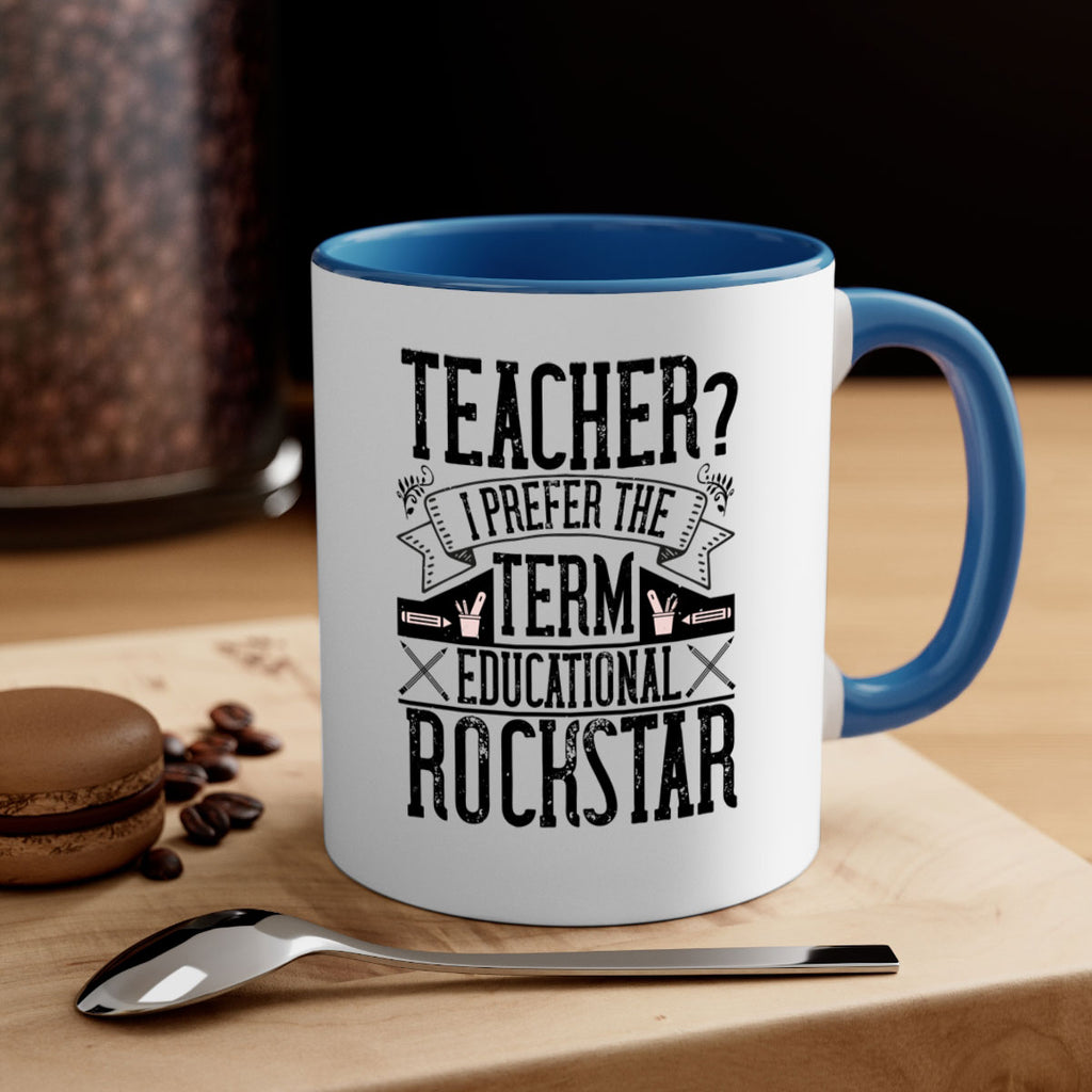 Teacherprefer the term educational rock star Style 13#- teacher-Mug / Coffee Cup