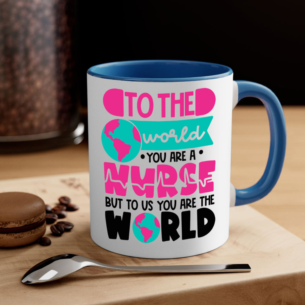 To The World You Are A Nurse But To Us You Are The World Style Style 17#- nurse-Mug / Coffee Cup