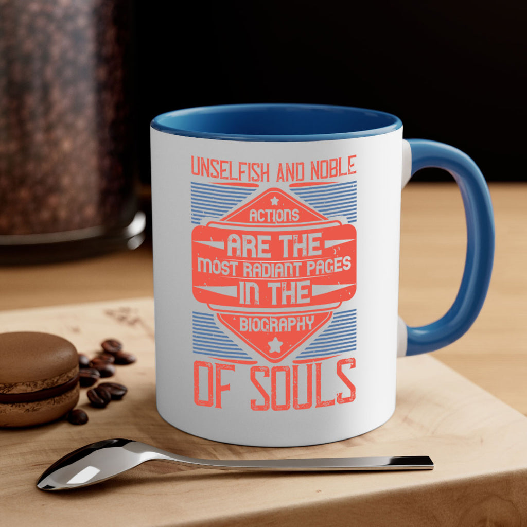 Unselfish and noble actions are the most radiant pages in the biography of souls Style 19#-Volunteer-Mug / Coffee Cup