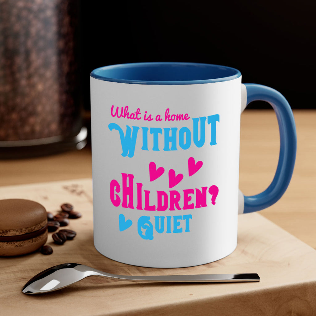 What is a home without children Quiet Style 13#- kids-Mug / Coffee Cup