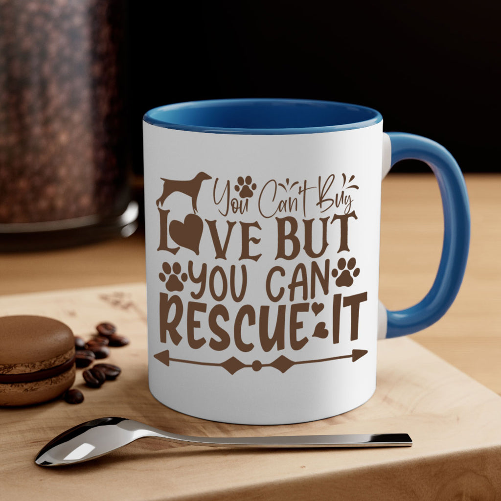 You Cant Buy Love But You Can Rescue It Style 55#- Dog-Mug / Coffee Cup
