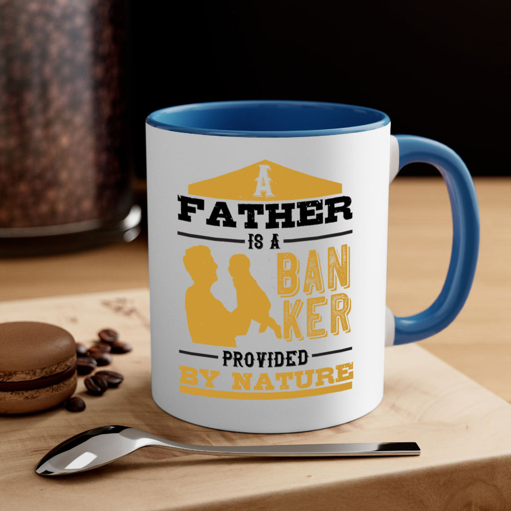 a father is a banker provided by nature 272#- fathers day-Mug / Coffee Cup