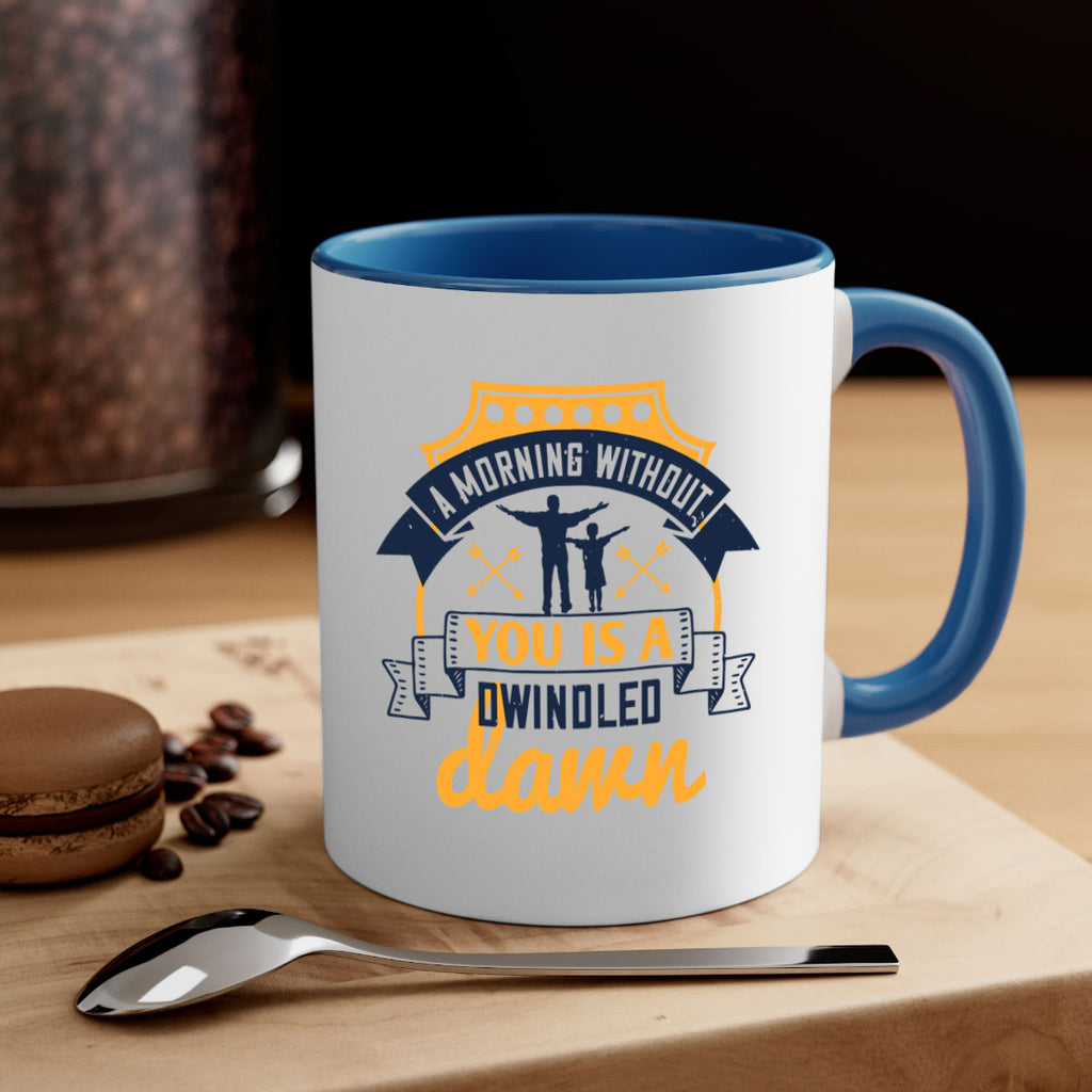 a morning without you is 263#- fathers day-Mug / Coffee Cup