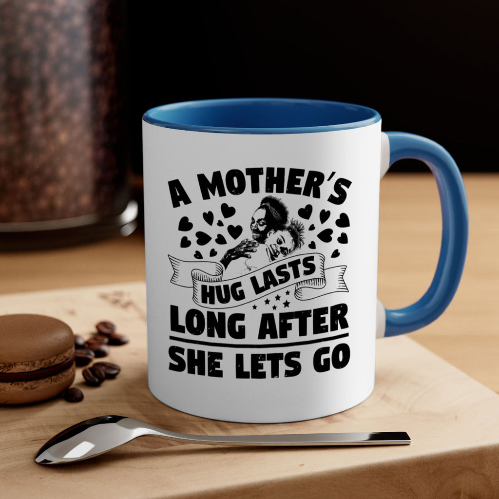 a mothers hug lasts long after she lets go 55#- mothers day-Mug / Coffee Cup