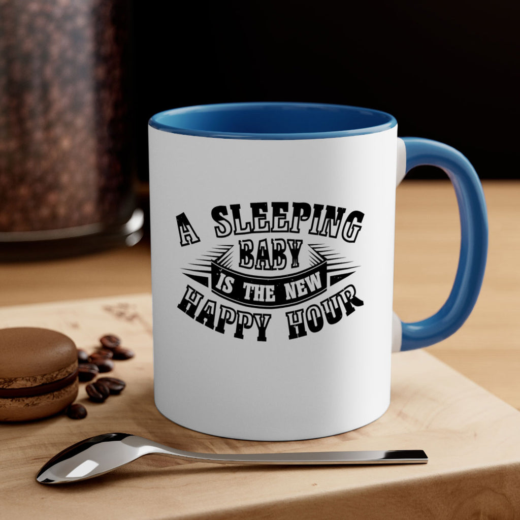 a sleeping baby is the new happy hour 11#- mothers day-Mug / Coffee Cup