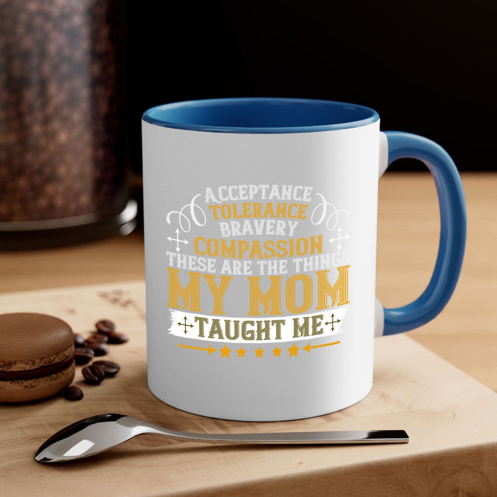 acceptance tolerance bravery compassion 228#- mom-Mug / Coffee Cup