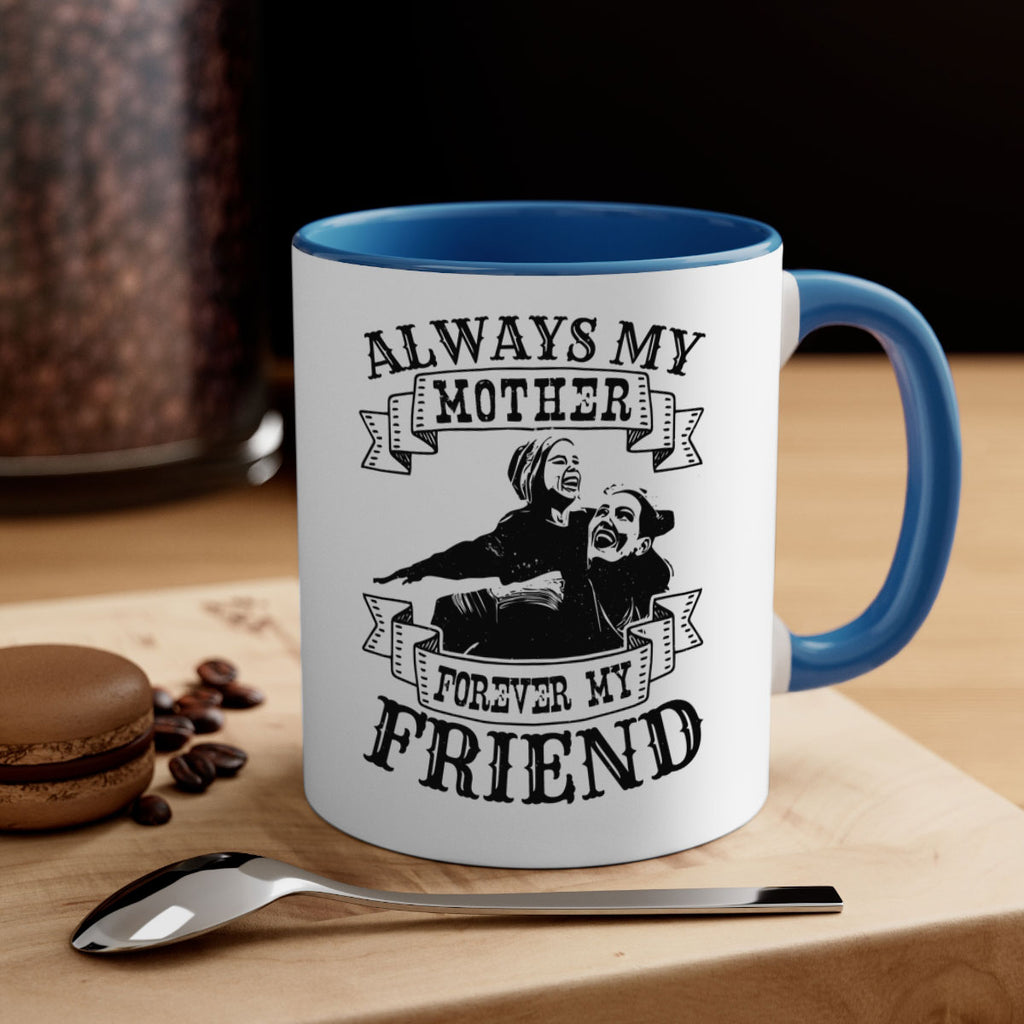 always my mother forever my friend 7#- mothers day-Mug / Coffee Cup