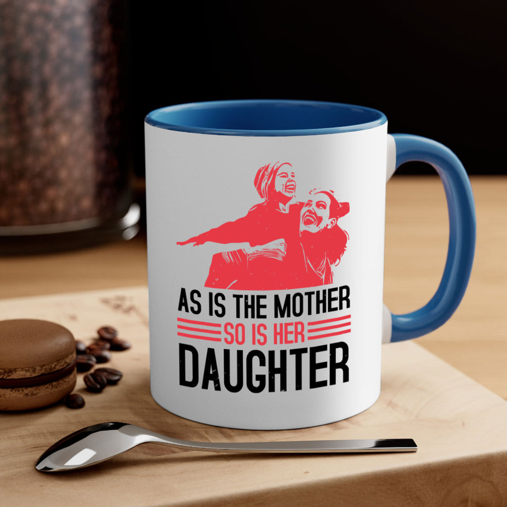 as is the mother so is her daughter 91#- mothers day-Mug / Coffee Cup