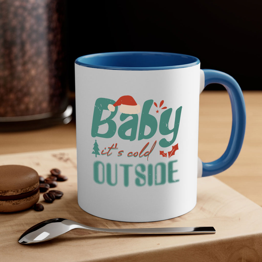 baby it’s cold outside 318#- christmas-Mug / Coffee Cup