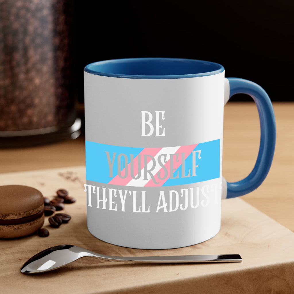 be yourself theyll adjust trans lgbt 159#- lgbt-Mug / Coffee Cup