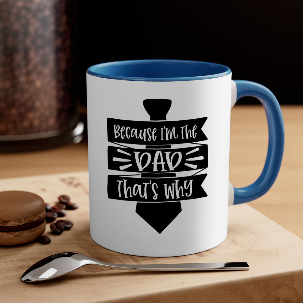 because im the dad thats why 74#- fathers day-Mug / Coffee Cup