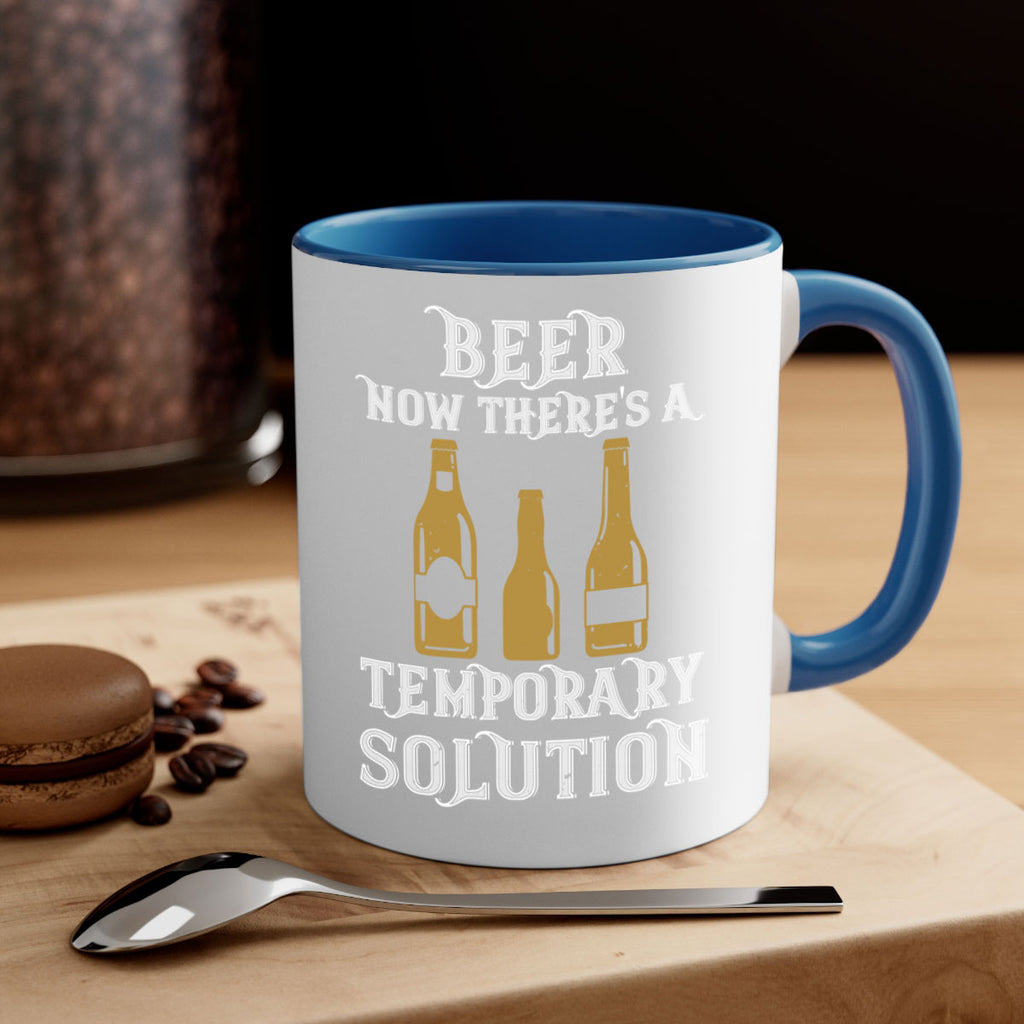 beer now theres a temporary solution 100#- beer-Mug / Coffee Cup