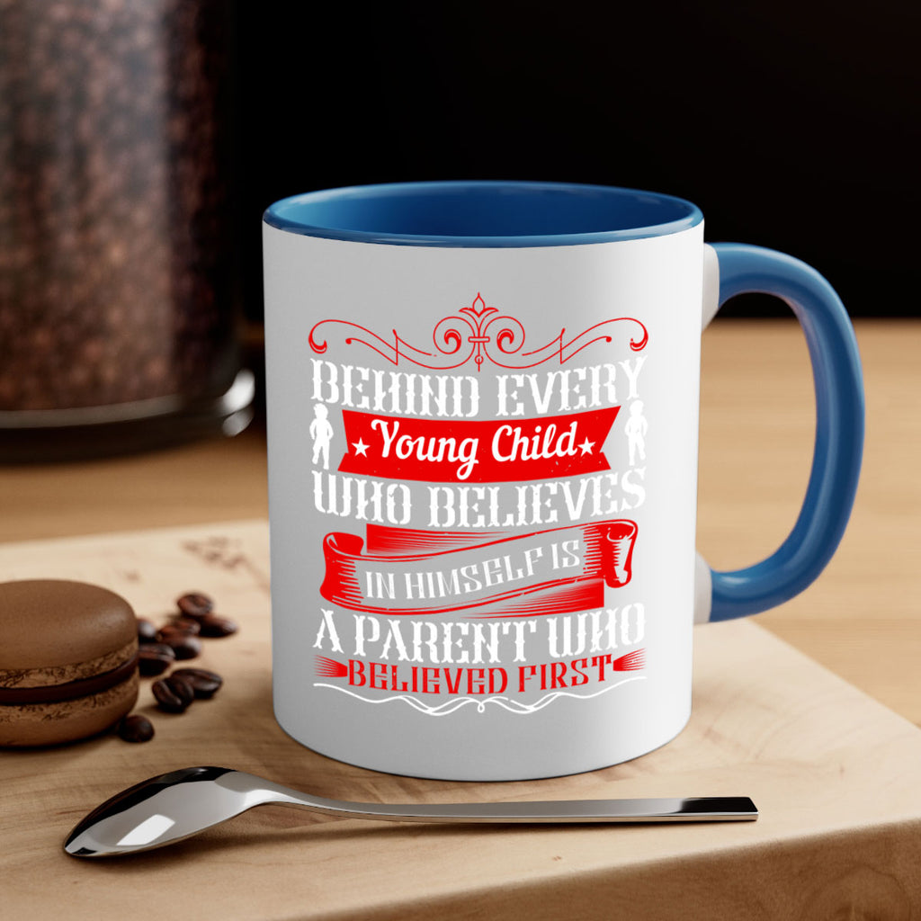 behind every young child who believes in himself is a parent who believed first 4#- parents day-Mug / Coffee Cup