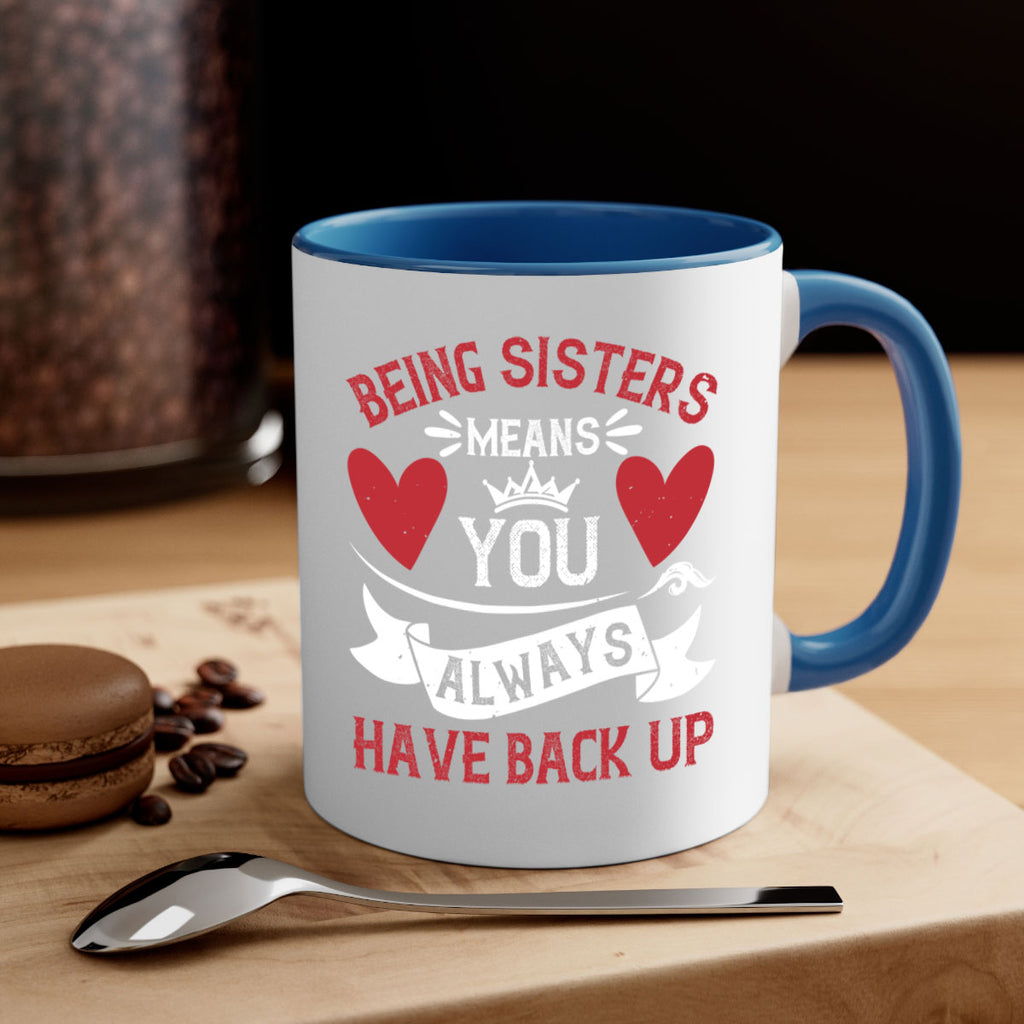 being sisters means you always have back up 38#- sister-Mug / Coffee Cup