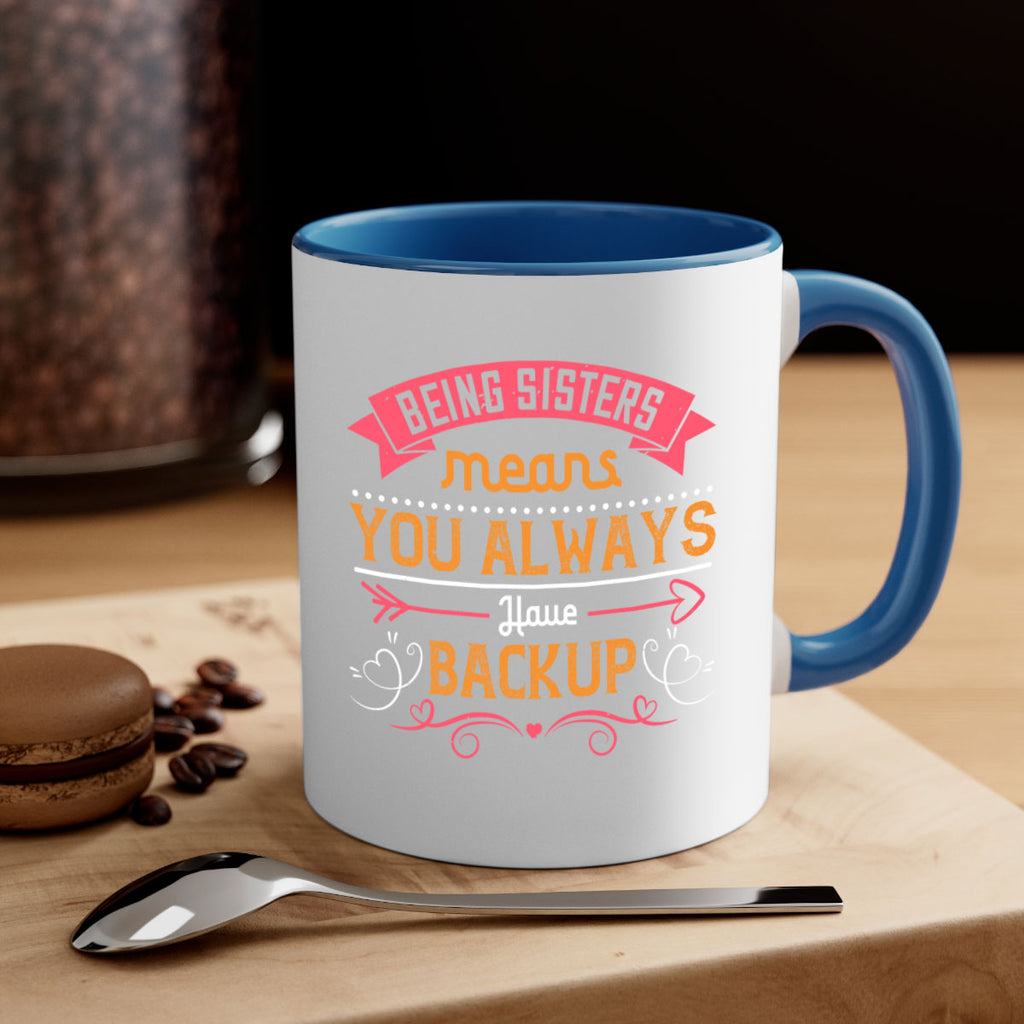 being sisters means you always have backup design 36#- sister-Mug / Coffee Cup