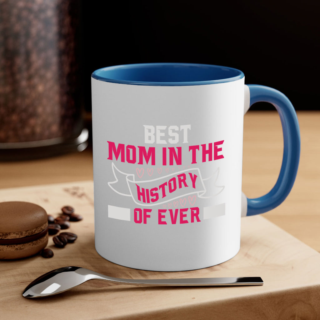 best mom in the history of ever 204#- mom-Mug / Coffee Cup