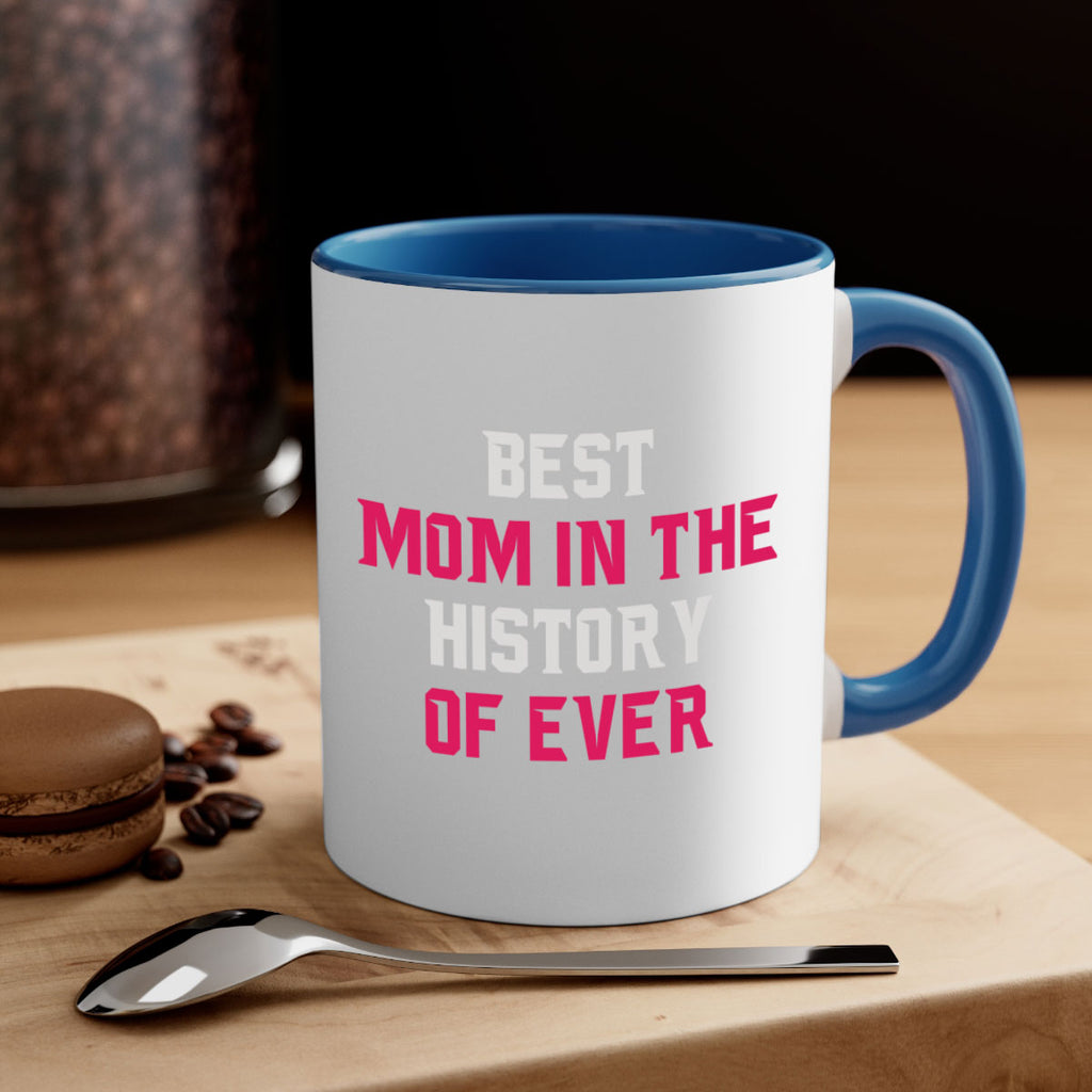 best mom in the history of ever 205#- mom-Mug / Coffee Cup