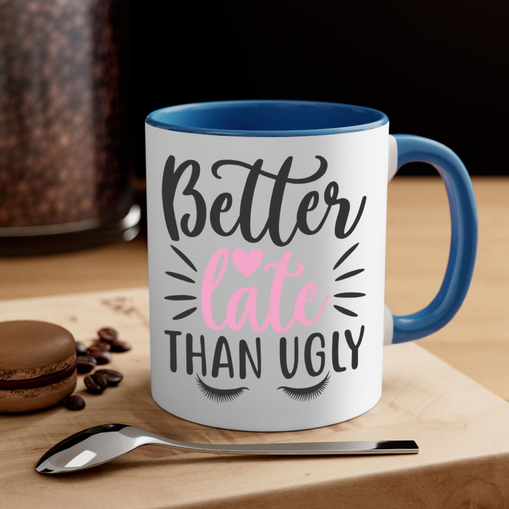 better late than ugly Style 162#- makeup-Mug / Coffee Cup