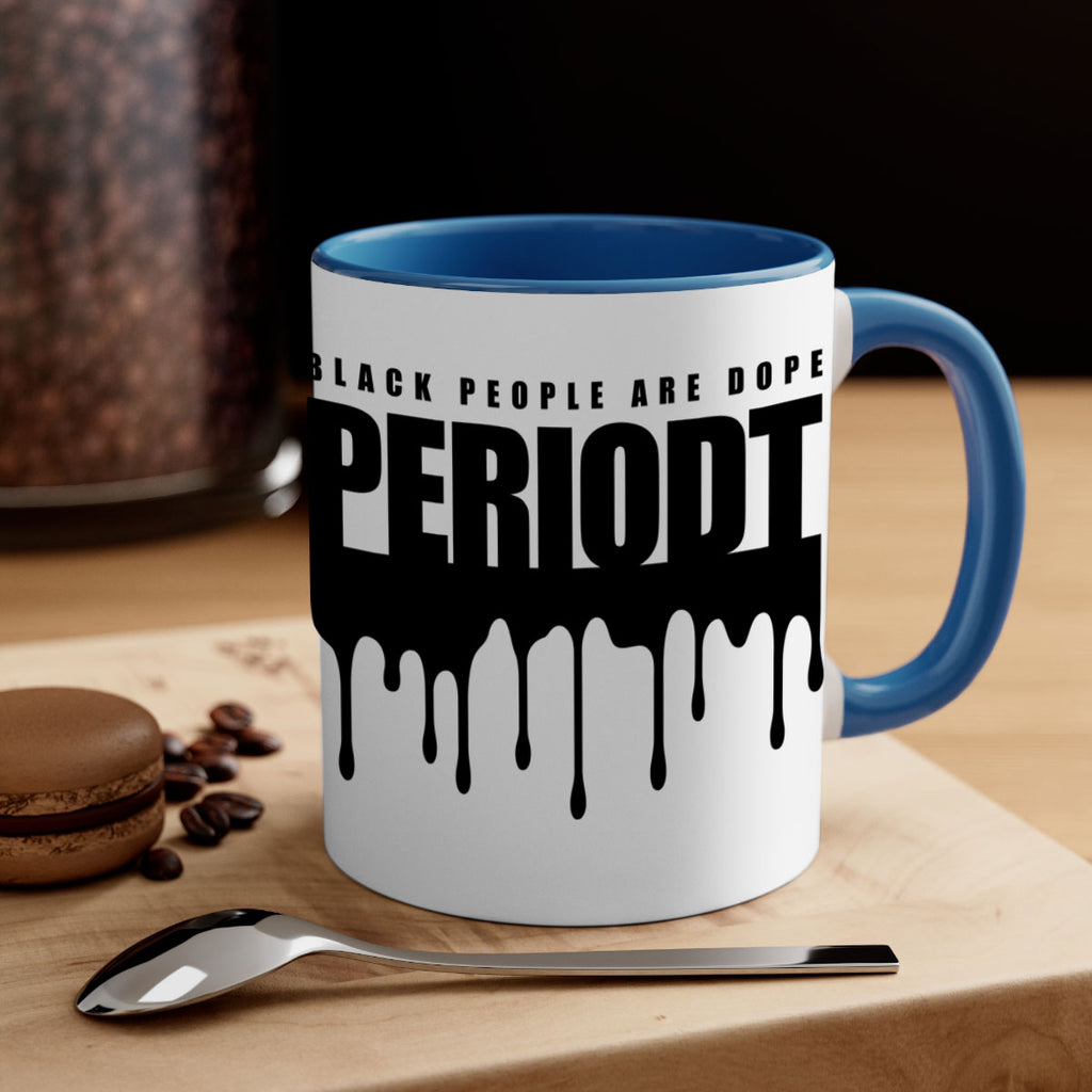 black people are dope periodt 225#- black words - phrases-Mug / Coffee Cup
