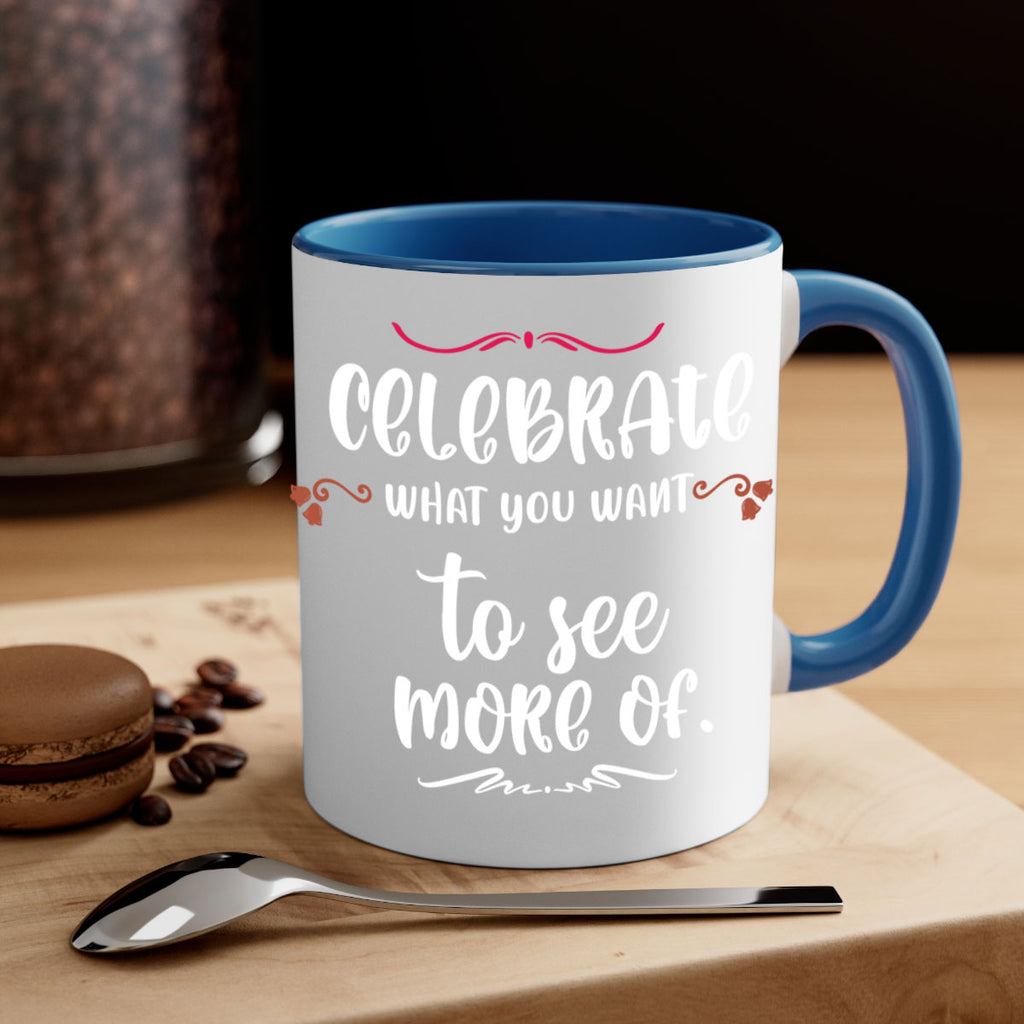 celebrate what you want to see more of style 86#- christmas-Mug / Coffee Cup