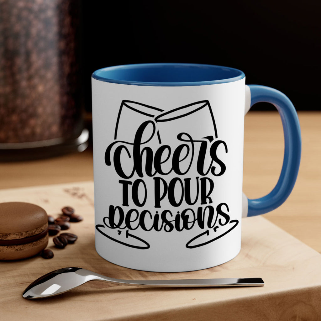 cheers to pour descisions 61#- wine-Mug / Coffee Cup