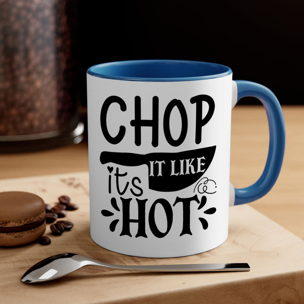 chop it like its hot 114#- kitchen-Mug / Coffee Cup