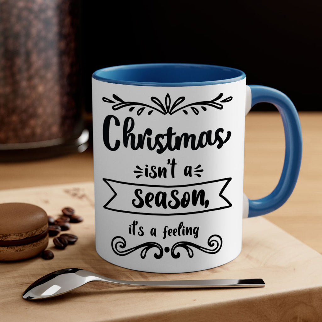 christmas isn t a season, it s a feeling style 112#- christmas-Mug / Coffee Cup