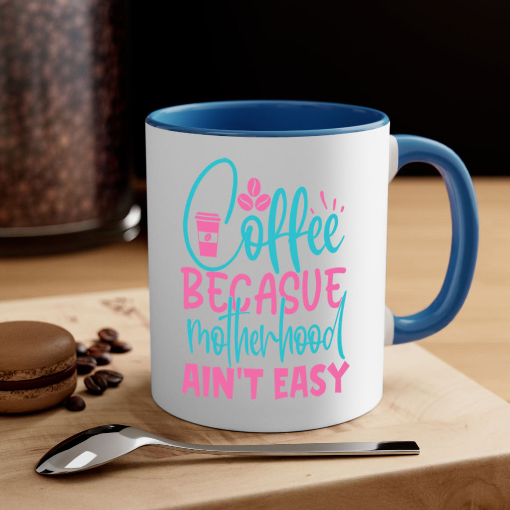 coffee becasue motherhood aint easy 351#- mom-Mug / Coffee Cup