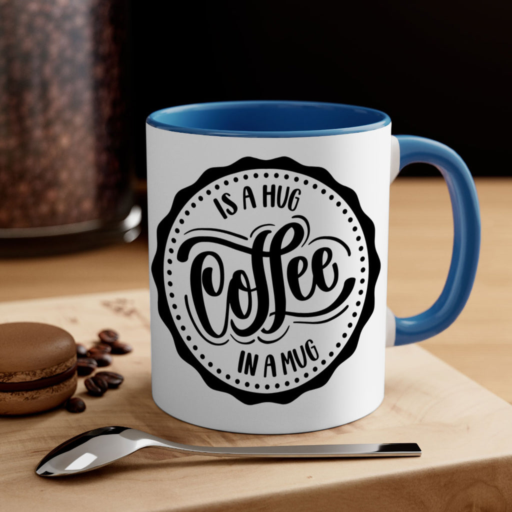 coffee is a hug in a mug 159#- coffee-Mug / Coffee Cup