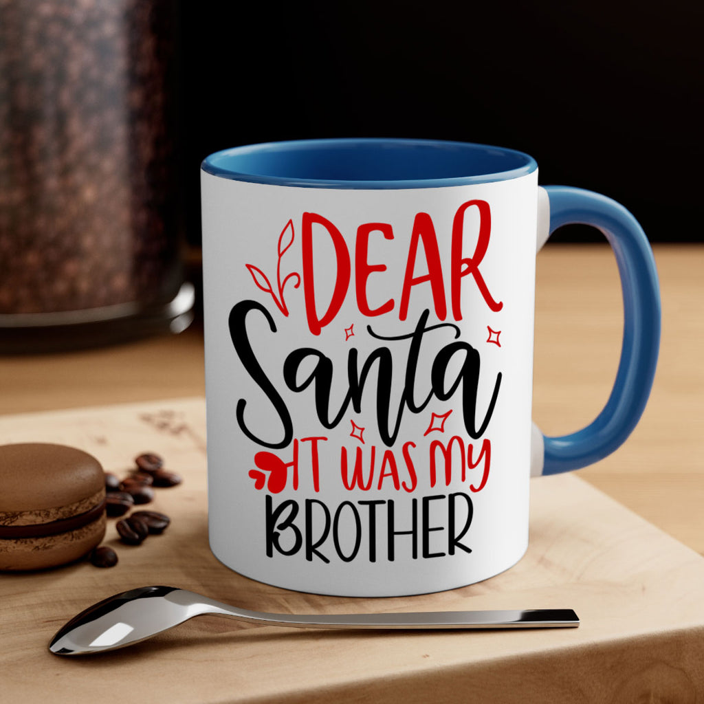 dear santa it was my brother style 167#- christmas-Mug / Coffee Cup