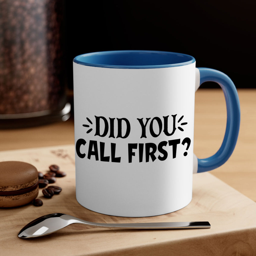 did you call first 75#- home-Mug / Coffee Cup