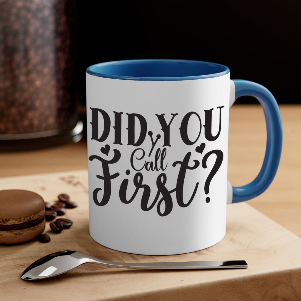 did you call first 76#- home-Mug / Coffee Cup