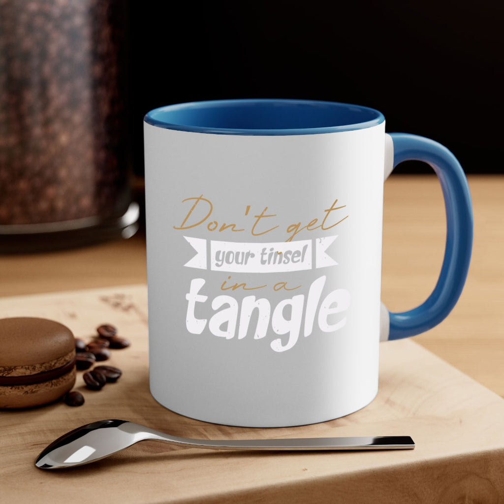 don’t get your tinsel in a tangle 428#- christmas-Mug / Coffee Cup